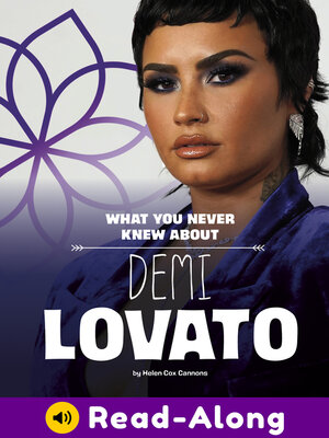cover image of What You Never Knew About Demi Lovato